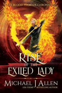 Rise of the Exiled Lady - Blood Phoenix Chronicles, #4