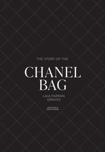 The Story of the Chanel Bag - Timeless. Elegant. Iconic.