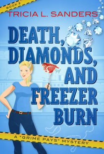Death, Diamonds, and Freezer Burn - A Grime Pays Mystery, #2