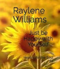 Just be Happy With Yourself - Healing for the Soul, #2