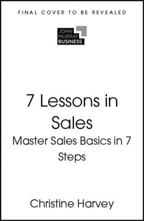 7 Lessons in Sales - Master Sales Basics in 7 Steps