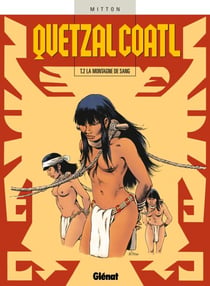 Quetzalcoatl - Tome 02 - La Montagne de sang