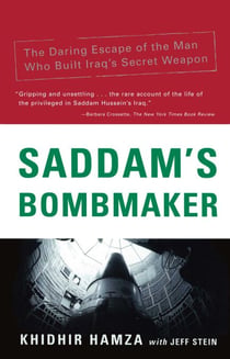Saddam's Bombmaker - The Terrifiying Inside Story of the Iraqi Nuclear and Biological Weapons