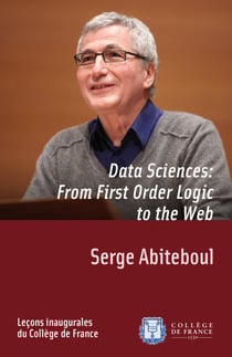 Data Sciences: From First-Order Logic to the Web - Inaugural lecture given on Thursday 8March2012