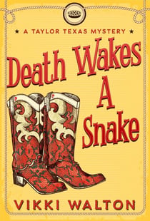 Death Wakes A Snake - A Taylor Texas Mystery