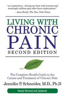 Living with Chronic Pain, Second Edition - The Complete Health Guide to the Causes and Treatment of Chronic Pain