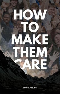 How to Make Them Care