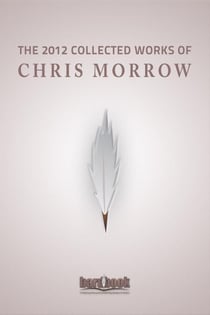 The 2012 Collected Works Of Chris Morrow
