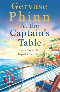 At the Captain's Table - Sail away with the heartwarming new novel from bestseller Gervase Phinn