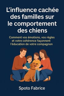 L'influence cache des familles sur le comportement des chiens