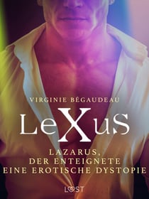 LeXuS: Lazarus, der Enteignete - Eine erotische Dystopie