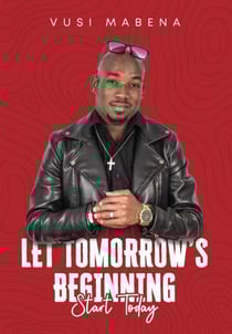 Let Tomorrow's Beginning Start Today