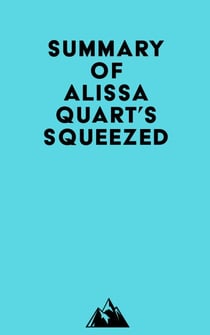 Summary of Alissa Quart's Squeezed