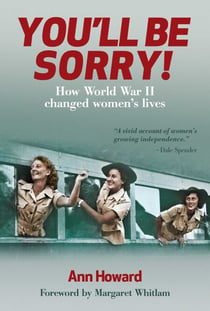 You'll be Sorry - How World War II Changed Women's Lives