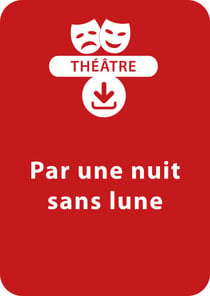 Par une nuit sans lune (8-9 ans) - Une pièce de théâtre à télécharger