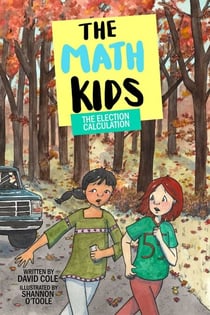 The Election Calculation - The Math Kids (Book 10)
