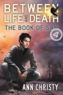 Between Life and Death: The Book of Sam - Between Life and Death, #4