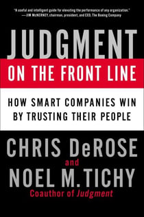 Judgment on the Front Line - How Smart Companies Win By Trusting Their People