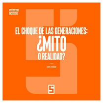 El Choque de las Generaciones : ¿Mito o Realidad ?