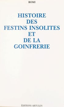 Histoire des festins insolites et de la goinfrerie