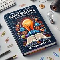 As Melhores Citações de Napoleon Hill - Sabedoria Para O Sucesso