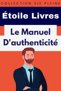 Le Manuel D'authenticité - Collection Vie Pleine, #20