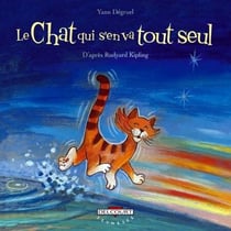 Le Chat qui s'en va tout seul, d'après Rudyard Kipling