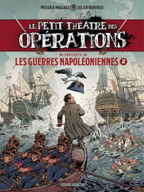 Petit Théâtre des opérations - Guerres Napoléoniennes - Tome 2 - Guerres Napoléoniennes