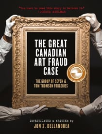 The Great Canadian Art Fraud Case - The Group of Seven and Tom Thomson Forgeries