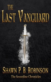 The Last Vanguard - The Sevordine Chronicles, #1