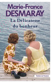 La Délicatesse du bonheur - Les Amants de la Rivière-Rouge, tome 3