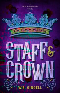 Staff &amp; Crown - Two Monarchies Sequence, #3