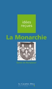 MONARCHIE (LA) -PDF - idées reçues sur la monarchie