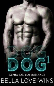 Dog Part 1 - Alpha Bad Boy Romance, #1