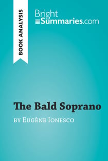 The Bald Soprano by Eugène Ionesco (Book Analysis) - Detailed Summary, Analysis and Reading Guide