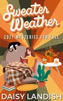 Sweater Weather: Cozy Mysteries for Fall - Cozy Mystery Samplers, #1