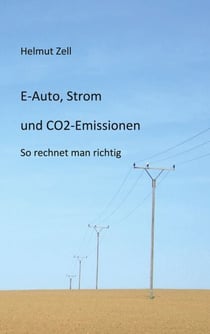 E-Auto, Strom und CO2-Emissionen - So rechnet man richtig