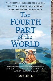 The Fourth Part of the World - The Race to the Ends of the Earth, and the Epic Story of the Map That Gave America Its Name