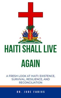Haiti Shall Live Again - Building Life For Haiti, #1