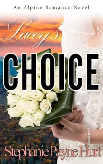 Lacey's Choice - Alpine Romance, #2
