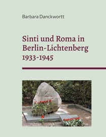 Sinti und Roma in Berlin-Lichtenberg 1933-1945 - Ausgegrenzt-verfolgt-ermordet