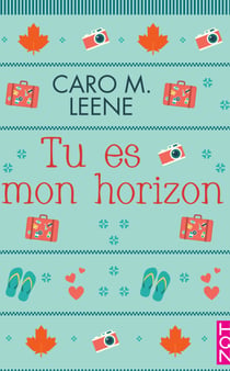 Tu es mon horizon - Emmène-moi Tome 1