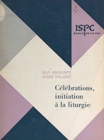 Célébrations - Initiation à la liturgie