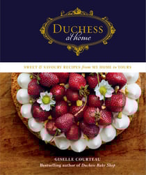 Duchess at Home - Sweet &amp; Savoury Recipes from My Home to Yours: A Cookbook