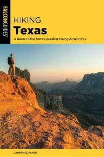 Hiking Texas - A Guide to the State's Greatest Hiking Adventures