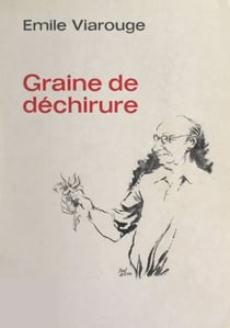 Graine de déchirure - Une vie, des témoignages