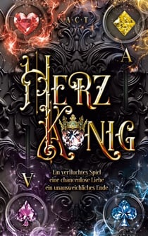 Herzkönig - Ein verfluchtes Spiel, eine chancenlose Liebe, ein unausweichliches Ende.