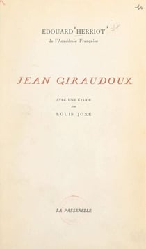 Jean Giraudoux - Avec une étude par Louis Joxe