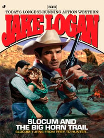 Slocum 349 - Slocum and the Big Horn Trail