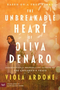 The Unbreakable Heart of Oliva Denaro - A Novel